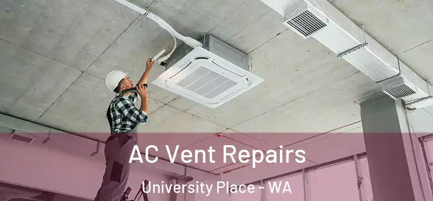  AC Vent Repairs University Place - WA