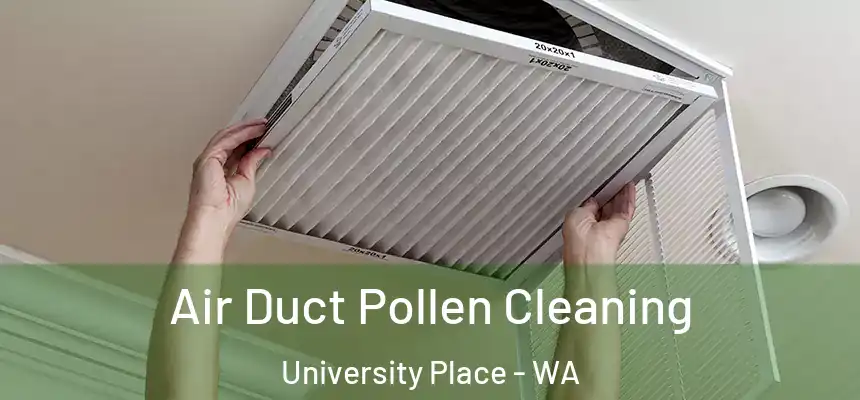  Air Duct Pollen Cleaning University Place - WA
