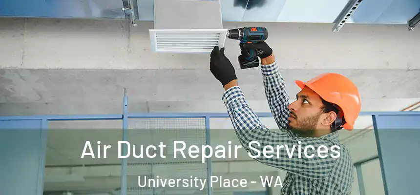  Air Duct Repair Services University Place - WA
