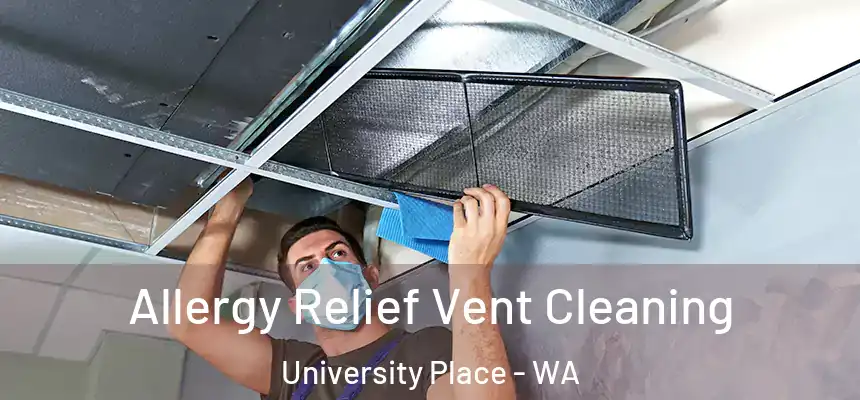  Allergy Relief Vent Cleaning University Place - WA