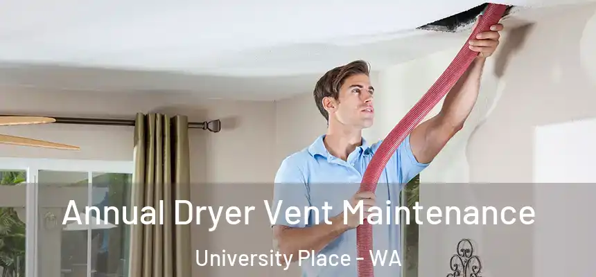  Annual Dryer Vent Maintenance University Place - WA