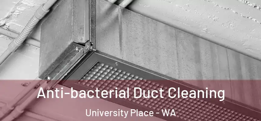  Anti-bacterial Duct Cleaning University Place - WA