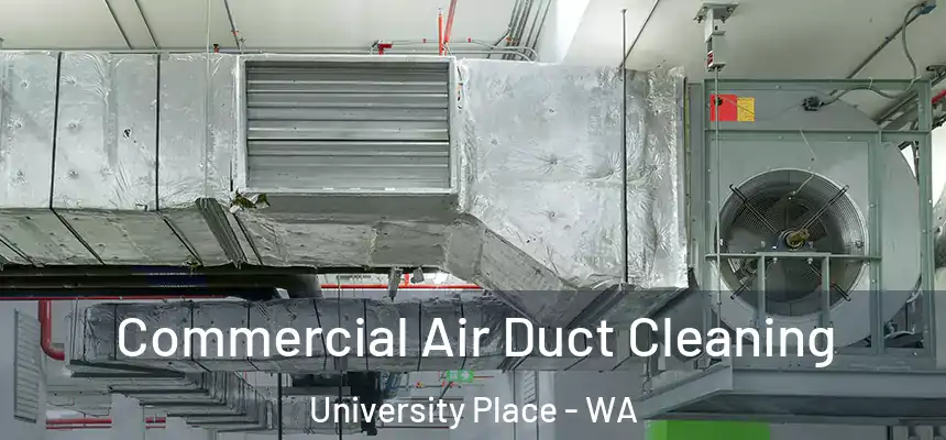 Commercial Air Duct Cleaning University Place - WA