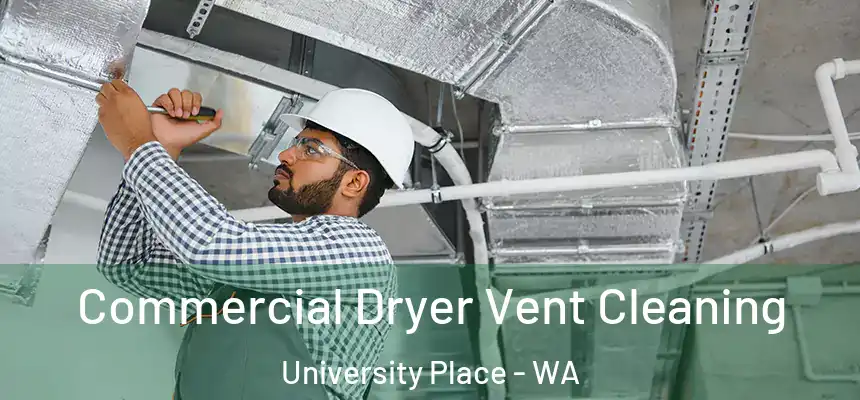  Commercial Dryer Vent Cleaning University Place - WA
