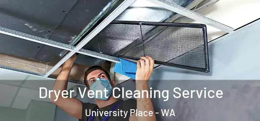  Dryer Vent Cleaning Service University Place - WA