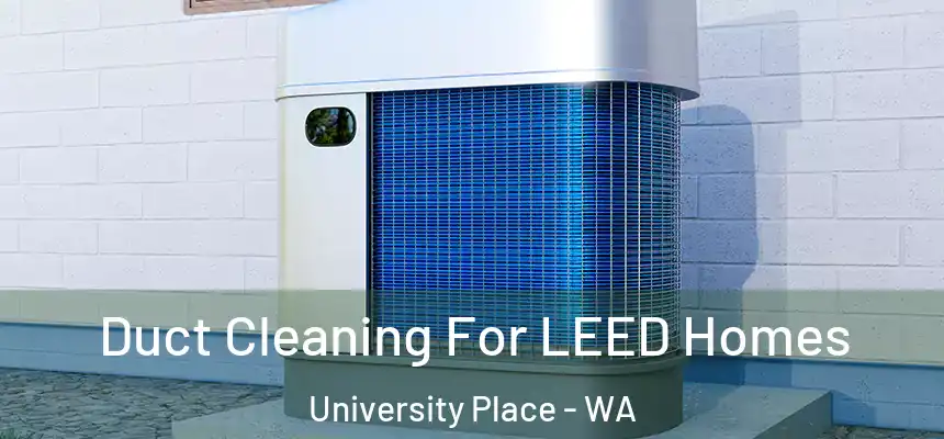  Duct Cleaning For LEED Homes University Place - WA