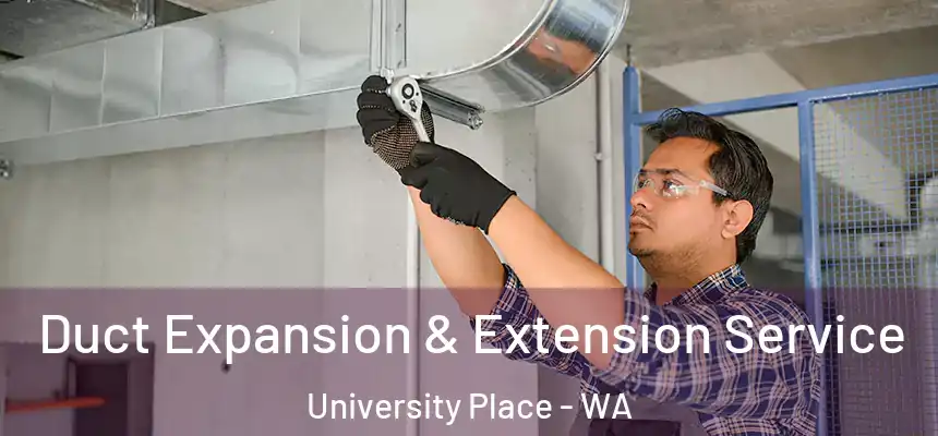  Duct Expansion & Extension Service University Place - WA