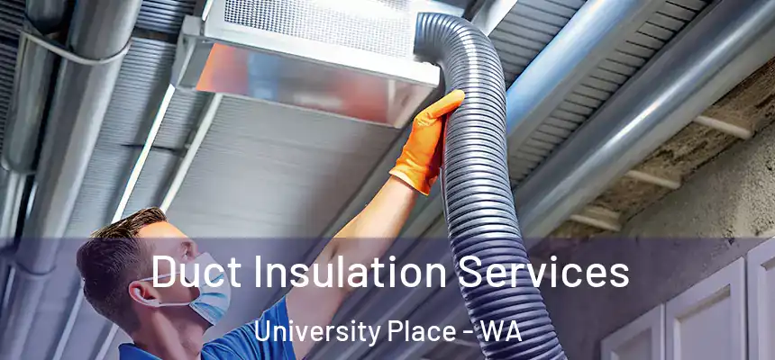  Duct Insulation Services University Place - WA