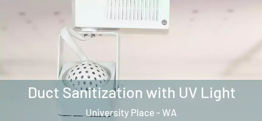  Duct Sanitization with UV Light University Place - WA