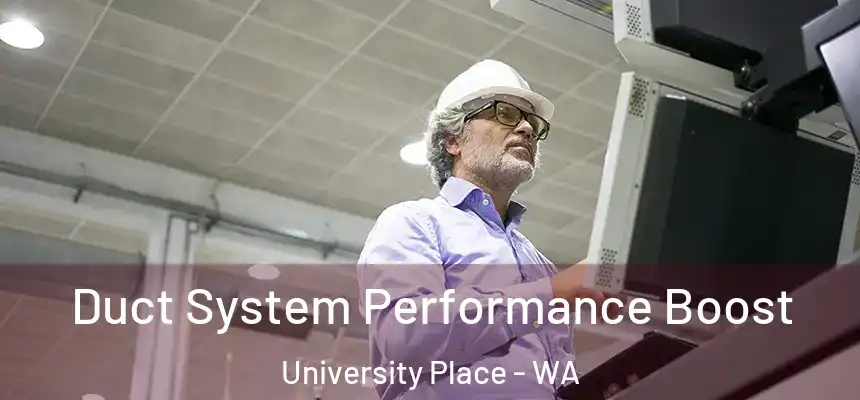 Duct System Performance Boost University Place - WA