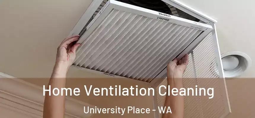  Home Ventilation Cleaning University Place - WA