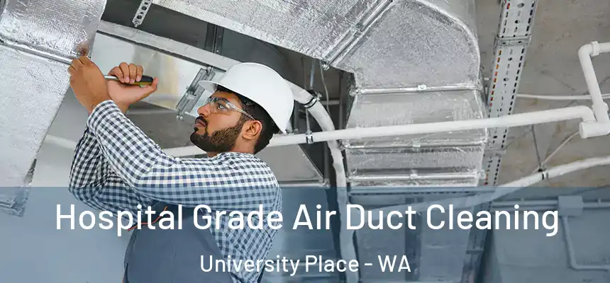  Hospital Grade Air Duct Cleaning University Place - WA