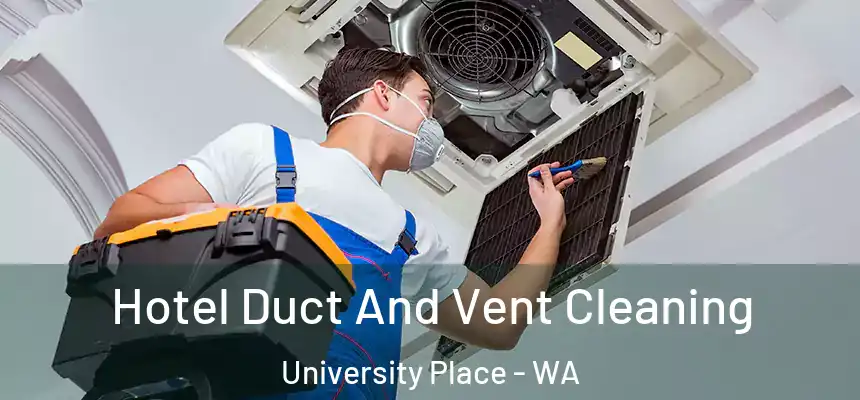  Hotel Duct And Vent Cleaning University Place - WA