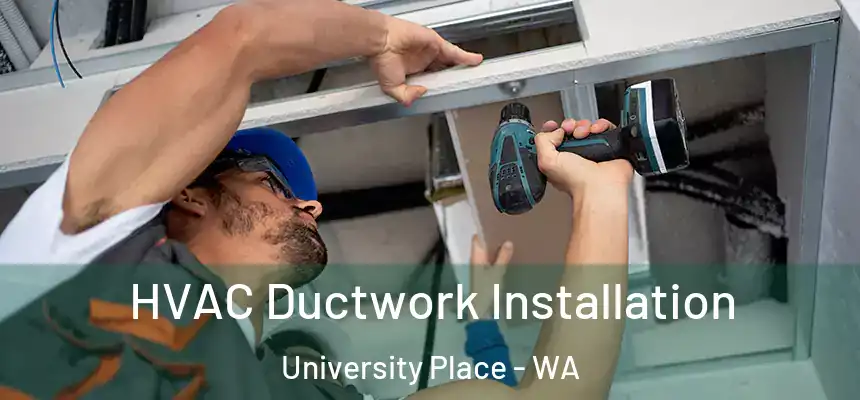  HVAC Ductwork Installation University Place - WA
