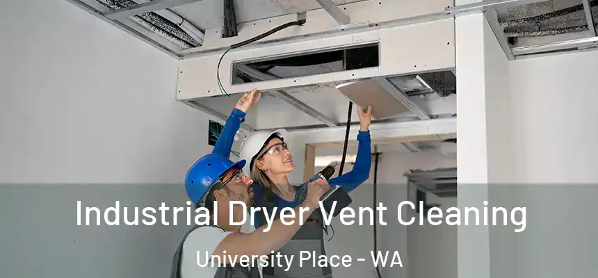  Industrial Dryer Vent Cleaning University Place - WA