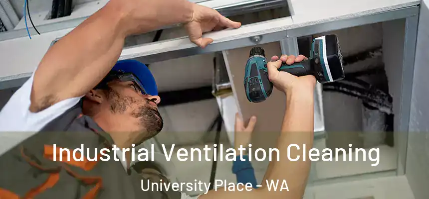  Industrial Ventilation Cleaning University Place - WA