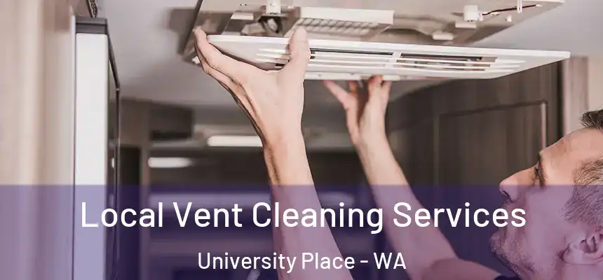  Local Vent Cleaning Services University Place - WA