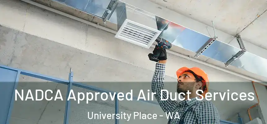  NADCA Approved Air Duct Services University Place - WA