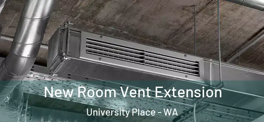  New Room Vent Extension University Place - WA