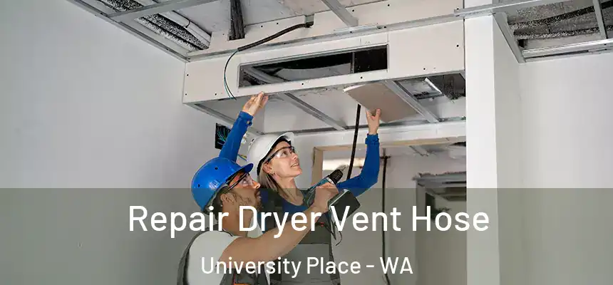  Repair Dryer Vent Hose University Place - WA