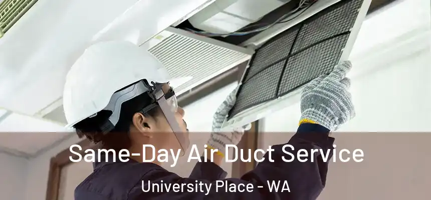  Same-Day Air Duct Service University Place - WA