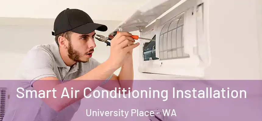  Smart Air Conditioning Installation University Place - WA